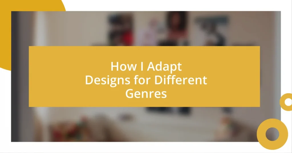 How I Adapt Designs for Different Genres