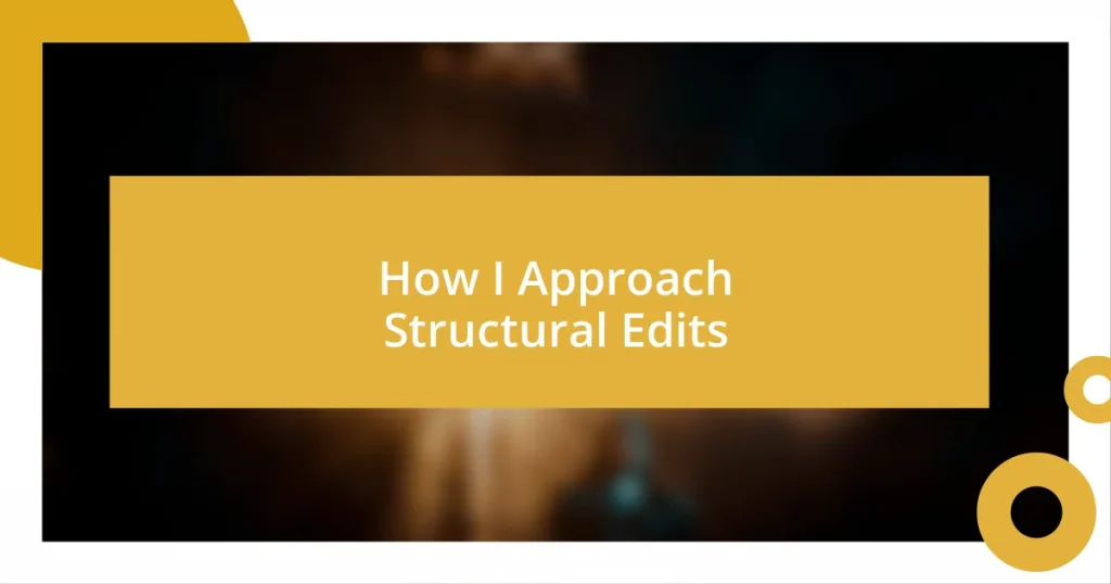 How I Approach Structural Edits