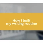 How I built my writing routine