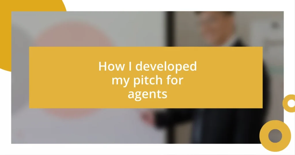 How I developed my pitch for agents