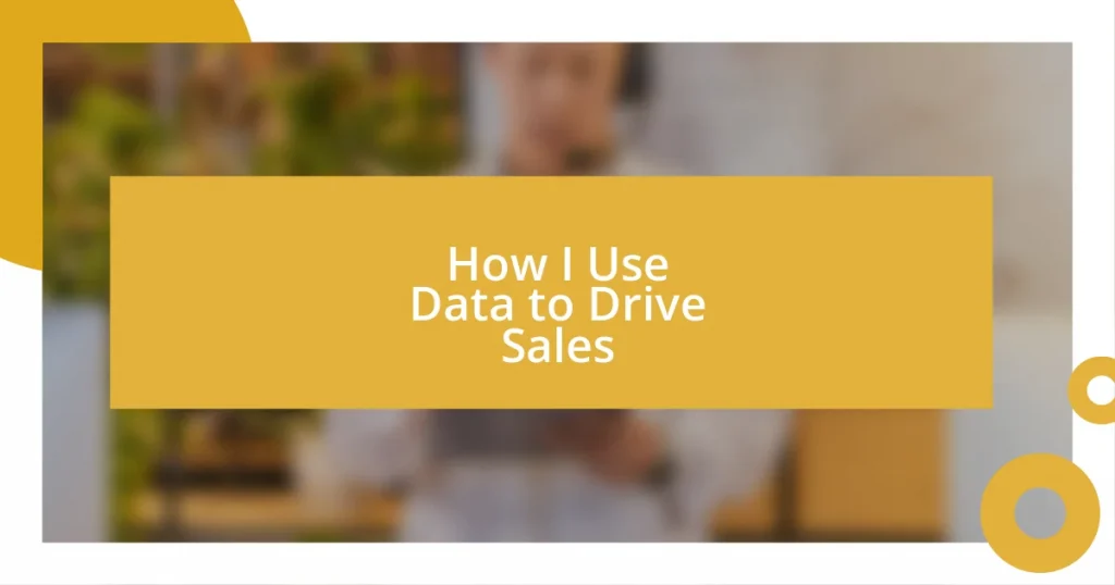 How I Use Data to Drive Sales