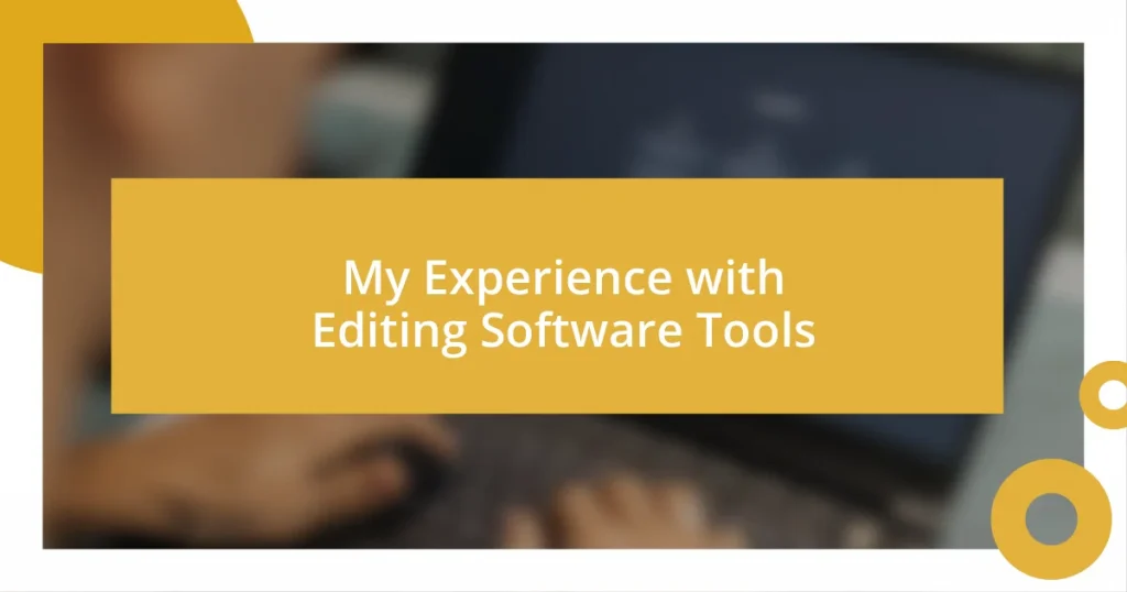 My Experience with Editing Software Tools