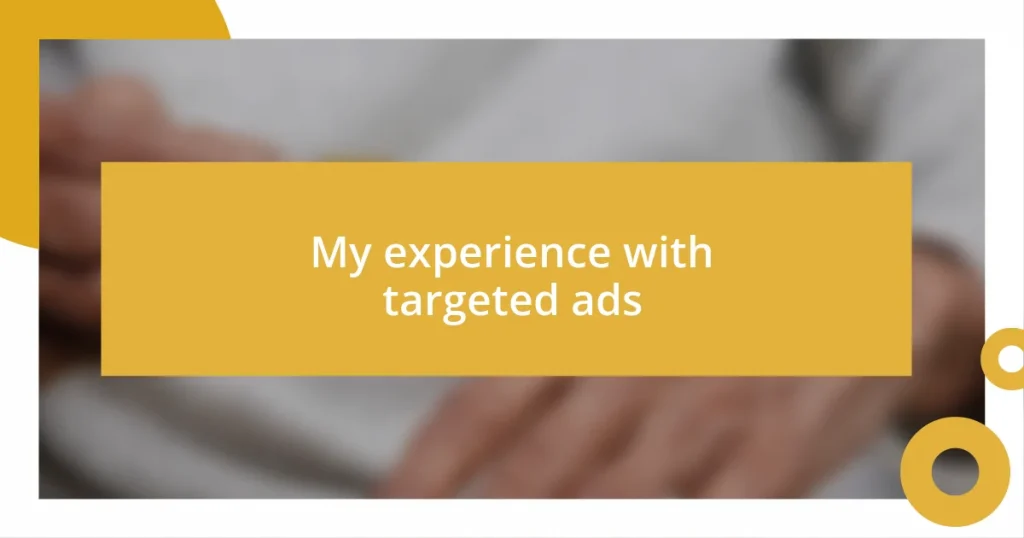 My experience with targeted ads