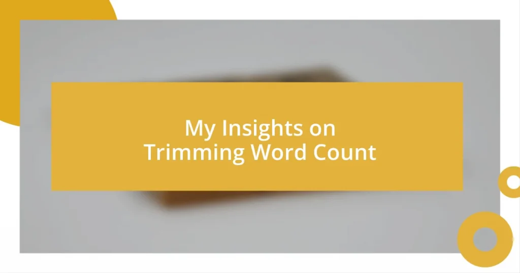 My Insights on Trimming Word Count