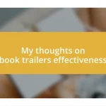 My thoughts on book trailers effectiveness