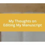 My Thoughts on Editing My Manuscript