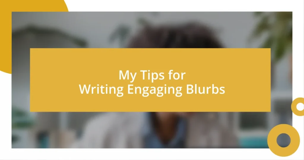 My Tips for Writing Engaging Blurbs