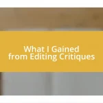 What I Gained from Editing Critiques