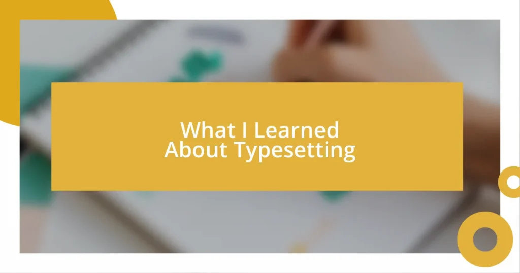 What I Learned About Typesetting