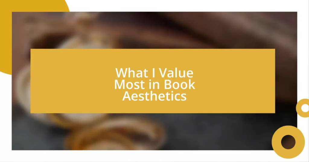 What I Value Most in Book Aesthetics