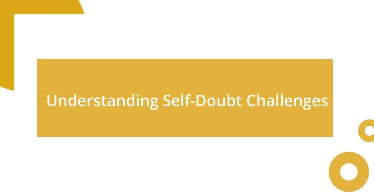 Understanding Self-Doubt Challenges